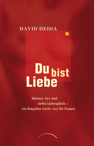 Deida - Du bist Liebe