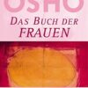 OSHO - DAS BUCH DER FRAUEN